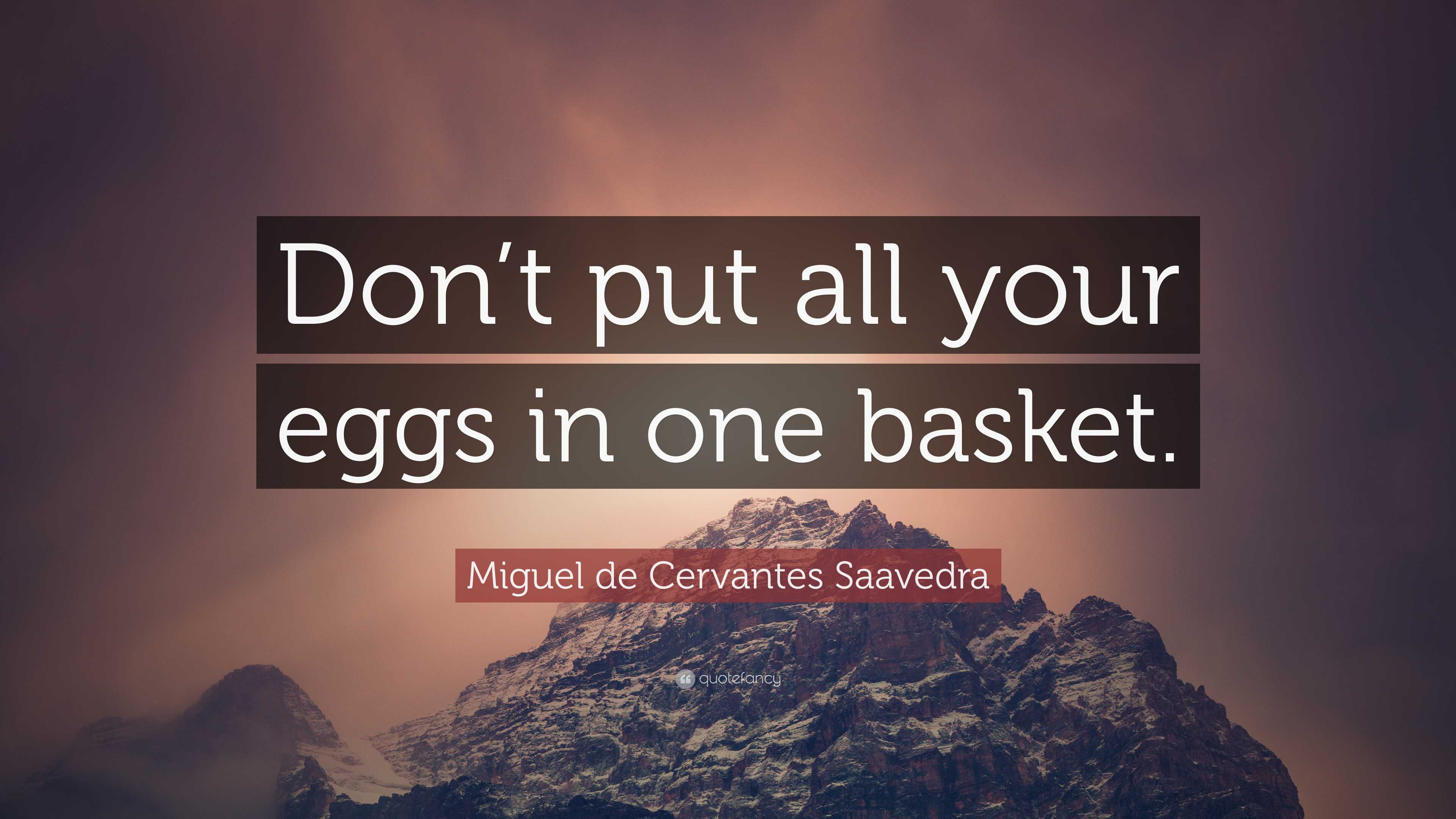Don-t-put-all-your-eggs-in-one-basket Don-t-put-all-your-eggs-in-one-basket